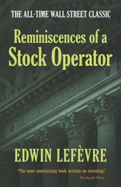 Reminiscences of a Stock Operator - Edwin Lefèvre