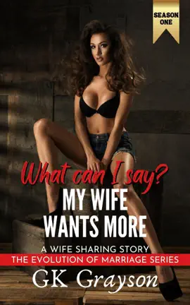 Read: What Can I Say? My Wife Wants More: A Book Wife Sharing Story