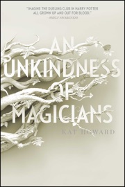 An Unkindness of Magicians - Kat Howard