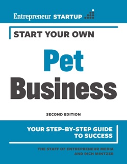 Start Your Own Pet Business by The Staff of Entrepreneur Media, Inc & Rich Mintzer