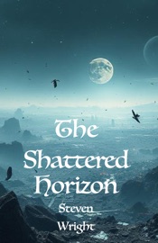 The Shattered Horizon - Steven Wright
