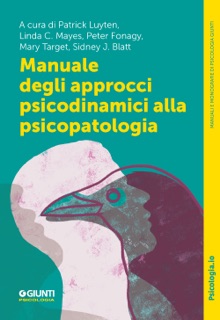 Manuale degli approcci psicodinamici alla psicopatologia by Patrick Luyten, Linda C. Mayes, Peter Fonagy, Mary Target & Sidney J. Blatt