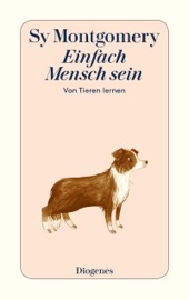 Einfach Mensch sein - Sy Montgomery, Rebecca Green & Heide Sommer