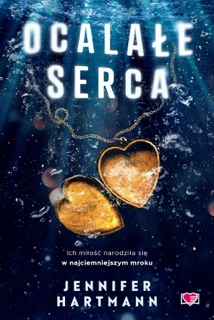 Ocalałe serca by Jennifer Hartmann