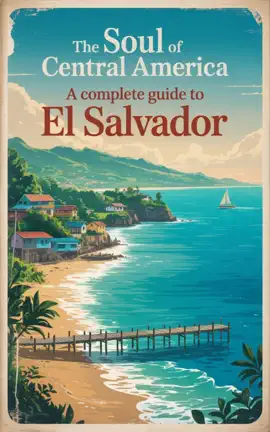 The Soul of Central America : A Complete Guide to El Salvador