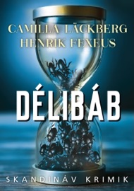 Délibáb - Camilla Läckberg & Henrik Fexeus