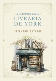 A extraordinária livraria de York - Stephanie Butland