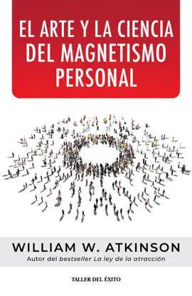 El arte y la ciencia del magnetismo personal