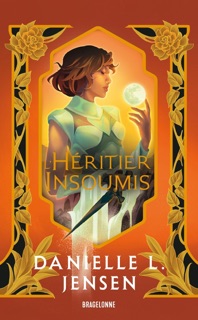 Le Pont des tempêtes, T3 : L'Héritier insoumis by Danielle L. Jensen & Annaïg HOUESNARD