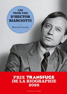 Les Trois Vies d'Hector Bianciotti by René de Ceccatty & Hector Bianciotti