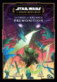 Star Wars: The High Republic: The Edge of Balance—Premonition - Daniel José Older