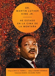 I've Been to the Mountaintop \ He estado en la cima de la montaña (Sp. ed.) - Dr. Martin Luther King Jr. & Daniel Saldaña París
