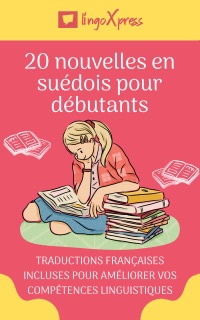 20 nouvelles en suédois pour débutants by lingoXpress