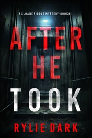After He Took (A Sloane Riddle Suspense Thriller—Book 1) - Rylie Dark