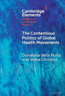 The Contentious Politics of Global Health Movements by Donatella Della Porta & Stella Christou