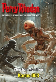 Perry Rhodan 3337: Kasus 003 - Christian Montillon