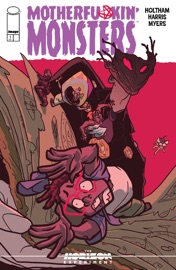 MOTHERFU*KIN MONSTERS #1 - J. Holtham & Michael lee Harris