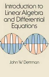 Introduction to Linear Algebra and Differential Equations - John W. Dettman