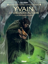 Yvain, le chevalier au lion - Tome 01 - Clotilde Bruneau, Diego Oddi, Didier Poli & Luc Ferry