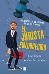 Las aventuras de un estudiante de derecho en apuros (El Jurista Enloquecido) Book Cover