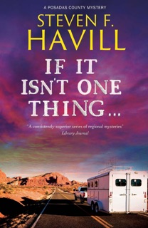 If It Isn't One Thing . . . by Steven F. Havill