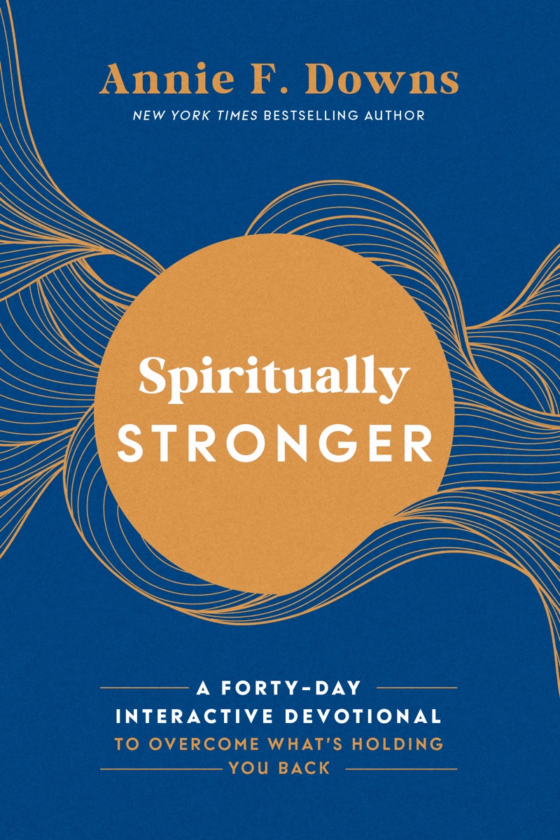 Spiritually Stronger by Annie F. Downs cover design