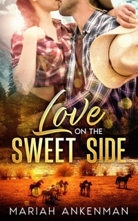 Love On The Sweet Side by Mariah Ankenman