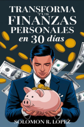 Transforma Tus Finanzas Personales En 30 Días
