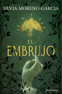 El embrujo by Silvia Moreno-Garcia