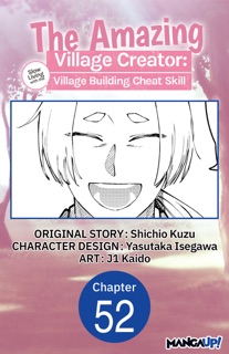 The Amazing Village Creator: Slow Living with the Village Building Cheat Skill #052 by Shichio Kuzu, Yasutaka Isegawa & j1 Kaido