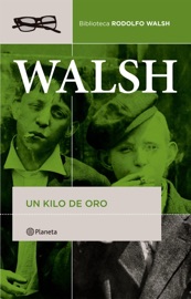 Un kilo de oro - Rodolfo Walsh
