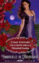 Come tentare un conte della Transilvania - Emmanuelle de Maupassant