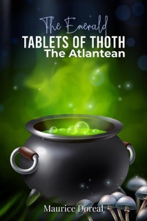 The Emerald Tablets of Thoth the Atlantean: Complete Edition by M. Doreal