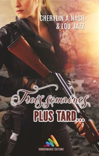 Trois semaines plus tard (Livre lesbien, roman lesbien) by Cherylin A. Nash, Lou Jazz & Livre Lesbien - Homoromance Éditions