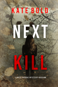 Next Kill (A Meg Thorne Suspense Thriller—Book Four) - Kate Bold Cover Art