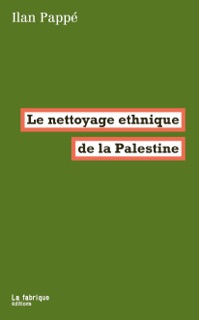Le nettoyage ethnique de la Palestine by Ilan Pappe