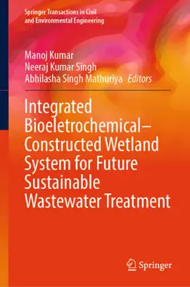 Read: Integrated Bioeletrochemical–Constructed Wetland System Book for Future Sustainable Wastewater Treatment