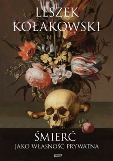 Śmierć jako własność prywatna by Leszek Kolakowski