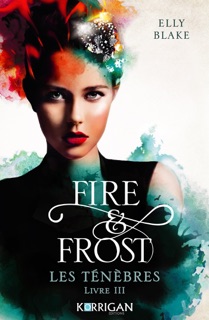 Fire & Frost T3 by Elly Blake