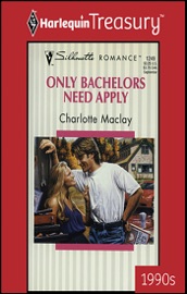 Only Bachelors Need Apply - Charlotte Maclay
