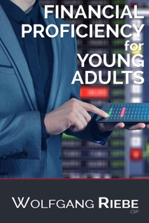 Financial Proficiency For Young Adults by Wolfgang Riebe
