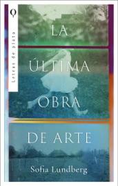 La última obra de arte - Sofia Lundberg