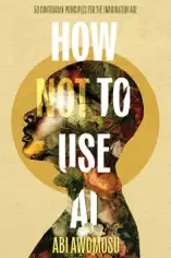 How Not To Use AI
