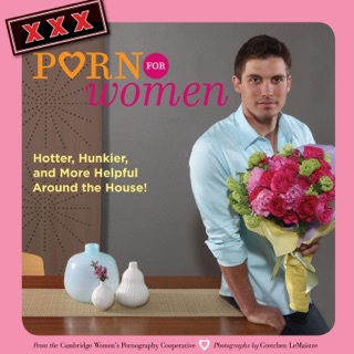 XXX Porn for Women by Cambridge Women's Pornography Cooperative