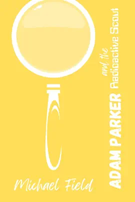 Read: Adam Book Parker and the Radioactive Scout
