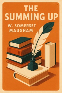The Summing Up by W. Somerset Maugham