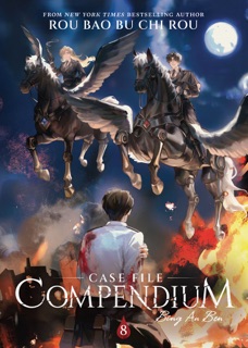 Case File Compendium: Bing An Ben (Novel) Vol. 8 by Rou Bao Bu Chi Rou