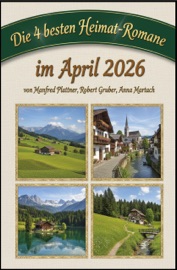 Die 4 besten Heimat-Romane im April 2026 - Manfred Plattner, Robert Gruber & Anna Martach