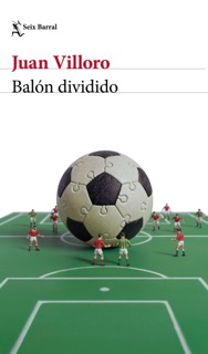 Balón dividido by Juan Villoro