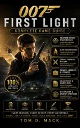 007 First Light Complete Game Guide